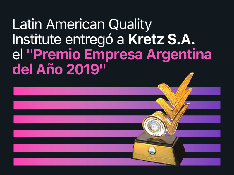 Latin American Quality Institute entreg a Kretz SA el Premio Empresa Argentina del ao 2019